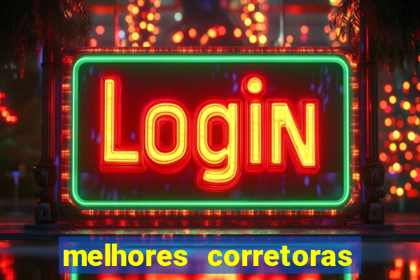 melhores corretoras de investimentos